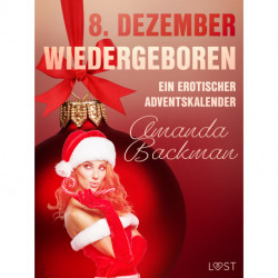 8. Dezember: Wiedergeboren – ein erotischer Adventskalender