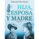 Hija, esposa y madre. Tomo II