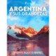 Argentina y sus grandezas