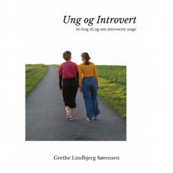 Ung og Introvert: En bog til og om introverte unge