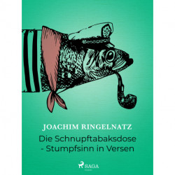 Die Schnupftabaksdose - Stumpfsinn in Versen