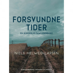 Forsvundne tider - en borgerlig familiekrønike