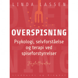 Overspisning. Psykologi, selvforståelse og terapi ved spiseforstyrrelser
