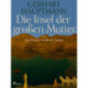 Die Insel der großen Mutter oder Das Wunder von Île des Dames