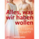 Alles, was wir haben wollen - Erotische Novelle