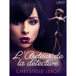 L'Ardeur de la détective - Une nouvelle érotique