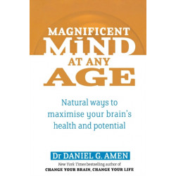 Magnificent Mind At Any Age: Natural Ways to Maximise Your Brain's Health and Potential