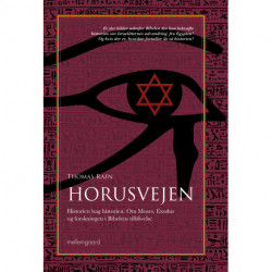 Horusvejen: Historien bag historien. Om Moses,udvandringen og Bibelens oprindelse
