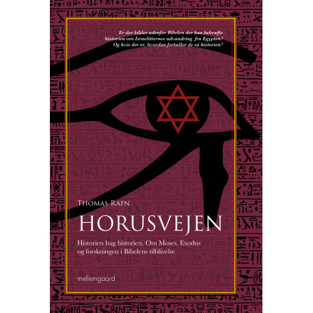 Horusvejen: Historien bag historien. Om Moses,udvandringen og Bibelens oprindelse