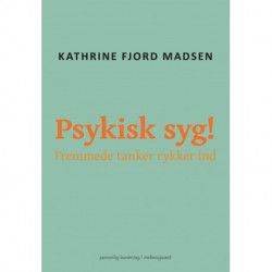 Psykisk syg!: Fremmede tanker rykker ind