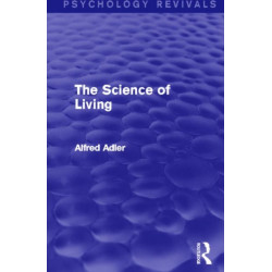 The Science of Living (Psychology Revivals)
