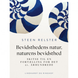 Bevidsthedens natur, naturens bevidsthed. Skitse til en fortælling for det 21. århundrede