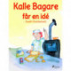Kalle Bagare får en idé