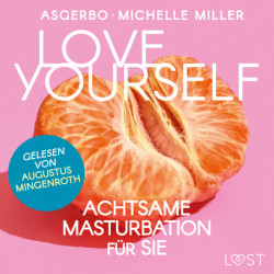 Love Yourself - Achtsame Masturbation für sie