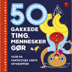 50 gakkede ting, mennesker gør: Vilde og fantastiske fakta om kroppen!