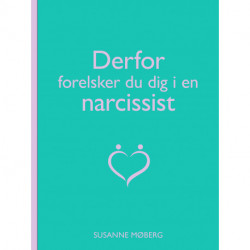 Derfor forelsker du dig i en narcissist