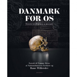 Danmark før os: Historien fortalt gennem 50 genstande