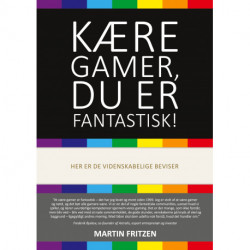 Kære Gamer, du er fantastisk!: Her er de videnskabelige beviser