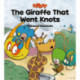 The Giraffe That Went Knots: Interactive book for kids with adventure and singing