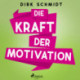 Die Kraft der Motivation
