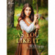 As You Like It