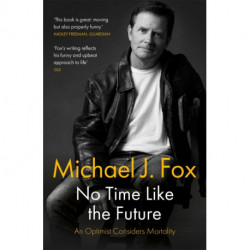 No Time Like the Future: An Optimist Considers Mortality