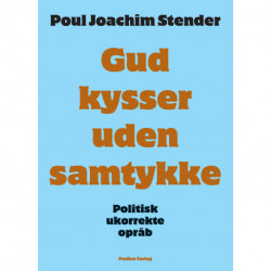 Gud kysser uden samtykke: Politisk ukorrekte opråb