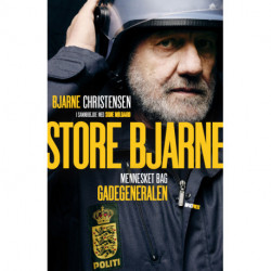 Store Bjarne: Mennesket bag gadegeneralen
