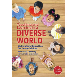 Teaching and Learning in a Diverse World: Multicultural Education for Young Children