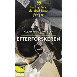Efterforskeren: »Forbrydere, de skal bare fanges«