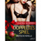 Doppeltes Spiel - Erotische Novelle