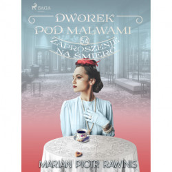 Dworek pod Malwami 54 - Zaproszenie na śmierć