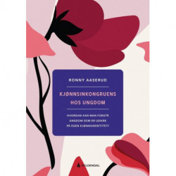 Kjønnsinkongruens hos ungdom : hvordan kan man forstå ungdom som er usikre på egen kjønnsidentitet?