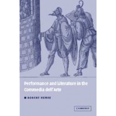 Performance and Literature in the Commedia dell'Arte
