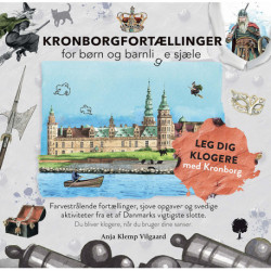 Kronborgfortællinger for børn og barnlige sjæle: Farvestrålende fortællinger, sjove opgaver og svedige aktiviteter fra et af Danmarks vigtigste slotte. Du bliver klogere, når du bruger dine sanser.