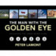 The Man with the Golden Eye: Designing the James Bond Films: Designing the James Bond Films