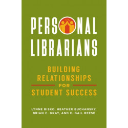 Personal Librarians: Building Relationships for Student Success