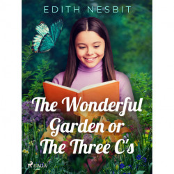 The Wonderful Garden or The Three C's