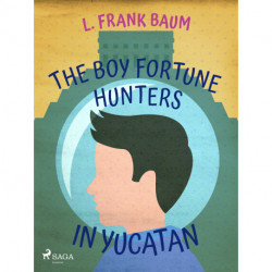 The Boy Fortune Hunters in Yucatan