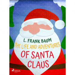 The Life and Adventures of Santa Claus