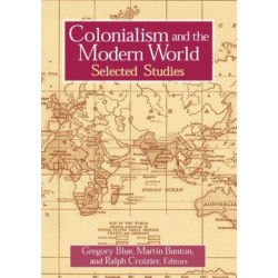 Colonialism and the Modern World: Selected Studies