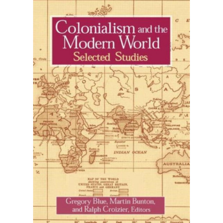 Colonialism and the Modern World: Selected Studies