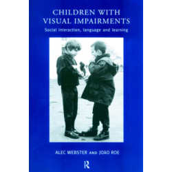 Children with Visual Impairments: Social Interaction, Language and Learning