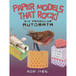 Paper Models That Rock!: 6 Pendulum Automata