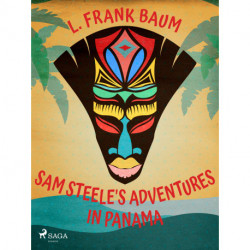 Sam Steele's Adventures in Panama