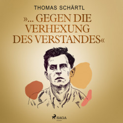 »... gegen die Verhexung des Verstandes«