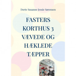 Fasters Korthus 3: Din nye bog om, at være kreativ - væve og hækle tæpper.