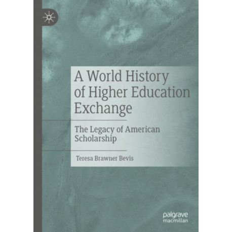 A World History of Higher Education Exchange: The Legacy of American Scholarship