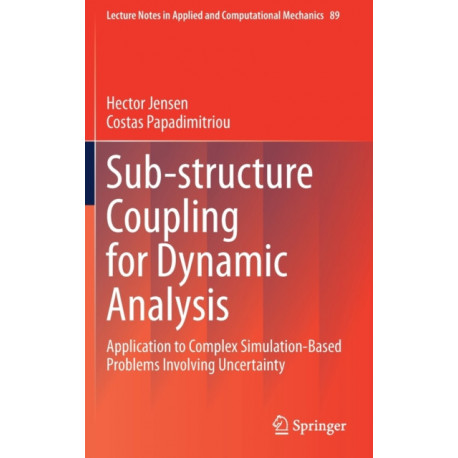 Sub-structure Coupling for Dynamic Analysis: Application to Complex Simulation-Based Problems Involving Uncertainty