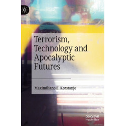 Terrorism, Technology and Apocalyptic Futures